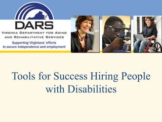 Tools for Success Hiring People
with Disabilities
 