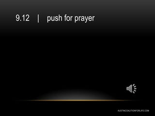 9.12    |    push for prayer AustinCoalitionforLife.com 