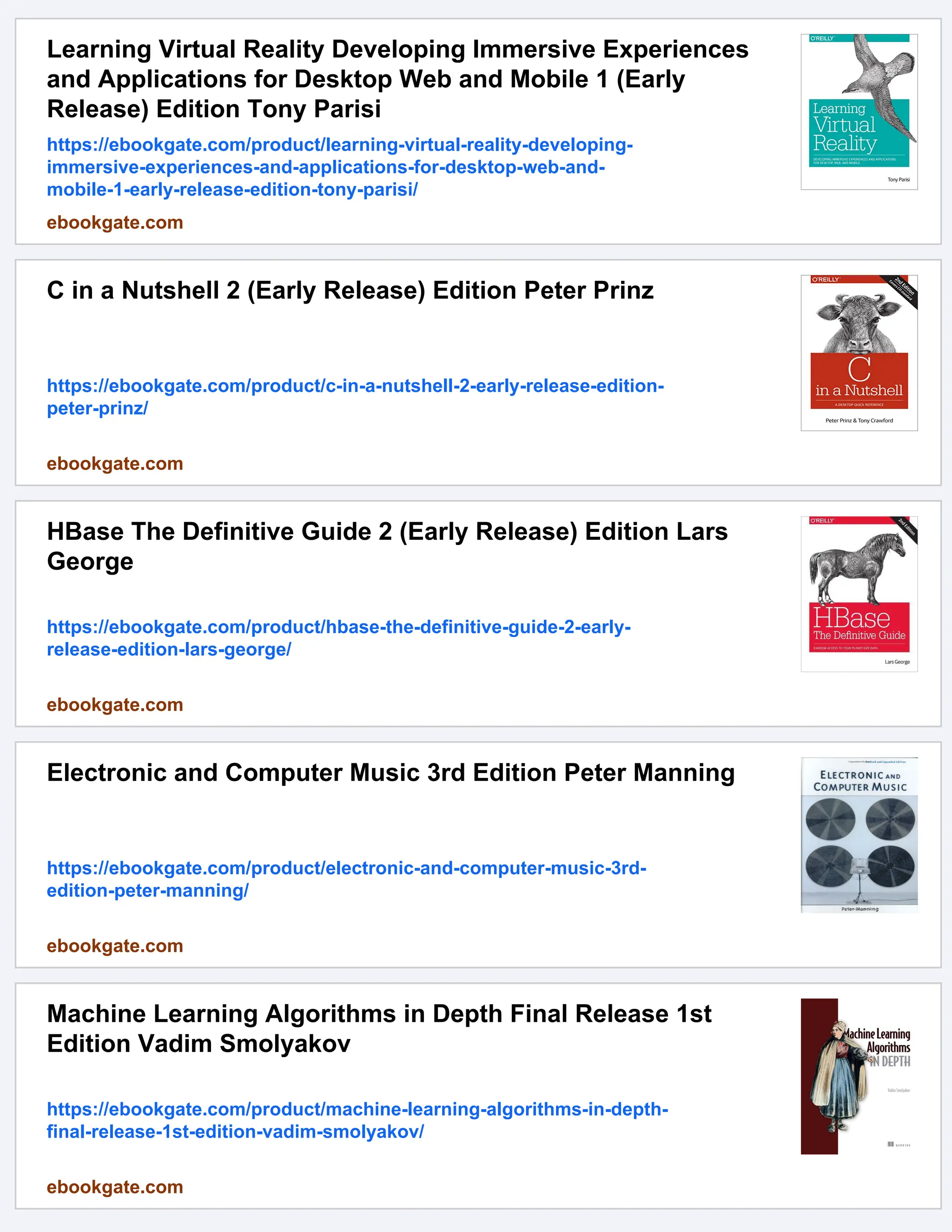 Learning Virtual Reality Developing Immersive Experiences
and Applications for Desktop Web and Mobile 1 (Early
Release) Edition Tony Parisi
https://ebookgate.com/product/learning-virtual-reality-developing-
immersive-experiences-and-applications-for-desktop-web-and-
mobile-1-early-release-edition-tony-parisi/
ebookgate.com
C in a Nutshell 2 (Early Release) Edition Peter Prinz
https://ebookgate.com/product/c-in-a-nutshell-2-early-release-edition-
peter-prinz/
ebookgate.com
HBase The Definitive Guide 2 (Early Release) Edition Lars
George
https://ebookgate.com/product/hbase-the-definitive-guide-2-early-
release-edition-lars-george/
ebookgate.com
Electronic and Computer Music 3rd Edition Peter Manning
https://ebookgate.com/product/electronic-and-computer-music-3rd-
edition-peter-manning/
ebookgate.com
Machine Learning Algorithms in Depth Final Release 1st
Edition Vadim Smolyakov
https://ebookgate.com/product/machine-learning-algorithms-in-depth-
final-release-1st-edition-vadim-smolyakov/
ebookgate.com
 