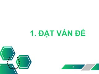 3
1. ĐẶT VẤN ĐỶ
 