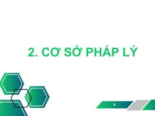 9
2. CƠ SỞ PHÁP LÝ
 