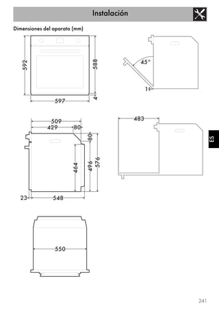 Instalación
241
ES
Dimensiones del aparato (mm)
 