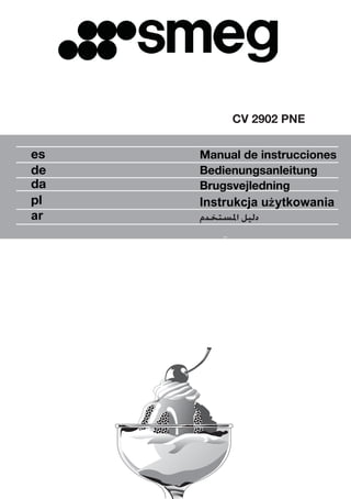 Manual de instruccioneses
de
da
pl
Brugsvejledning
Bedienungsanleitung
Instrukcja u ytkowaniaż
ar ‫ﺍﳌﺴﺘﺨﺪﻡ‬ ‫ﺩﻟﻴﻞ‬
CV 2902 PNE
 