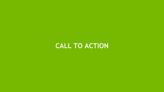 25
CALL TO ACTION
 