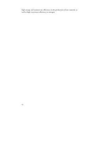 high energy and nutrient use efficiency in the production of raw material, as
well as high conversion efficiency to nitrogen.




54
 