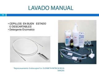 • CEPILLOS EN BUEN ESTADO
  O DESCARTABLES
• Detergente Enzimatico
 