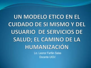 Lic. Leonor Farfán Salas
      Docente UIGV.
 
