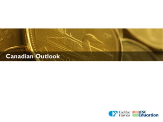 Canadian Outlook
 