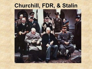 Churchill, FDR, & Stalin
 