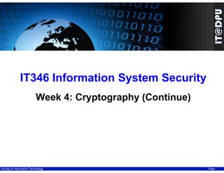 IT346 Information System Security
Week 4: Cryptography (Continue)
อ.พงษ์ ศักดิ์

Faculty of Information Technology

ไผ่แดง

Page

 