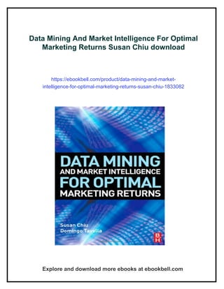 Data Mining And Market Intelligence For Optimal Marketing Returns Susan ...
