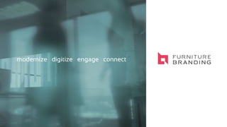 modernize digitize engage connect
 