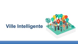 Ville Intelligente
 