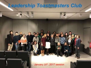 Leadership Toastmasters Club
January 20th, 2017 session
 