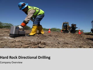 Hard Rock Directional Drilling
Company Overview
 