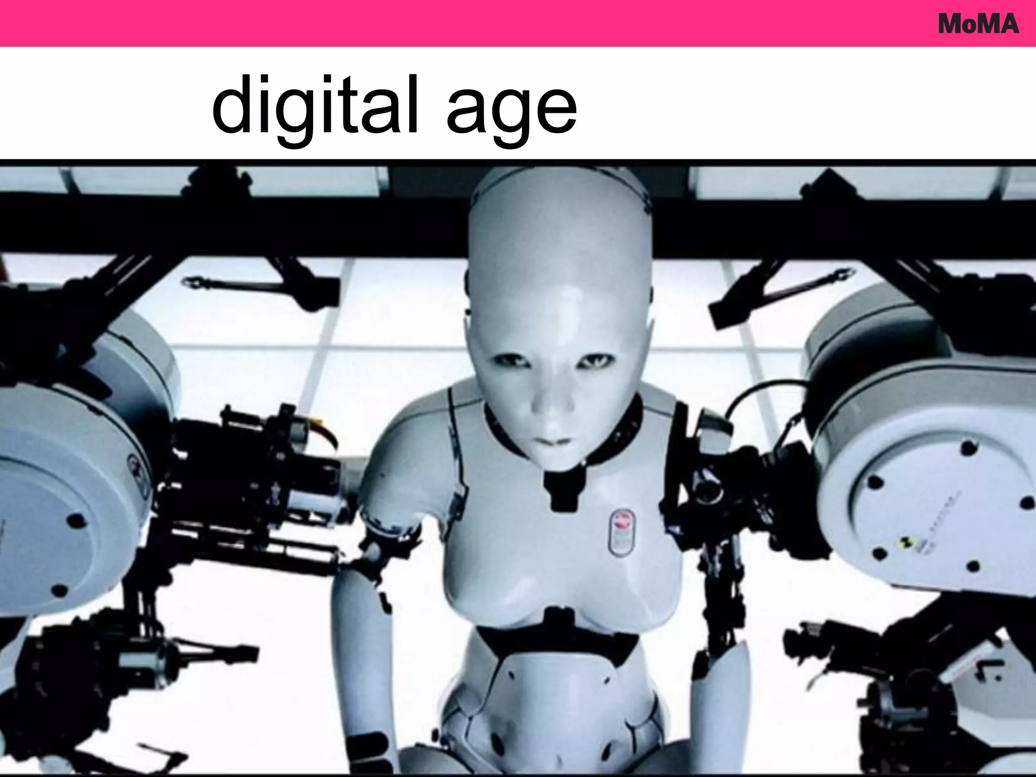 Moma in the
digital age
 