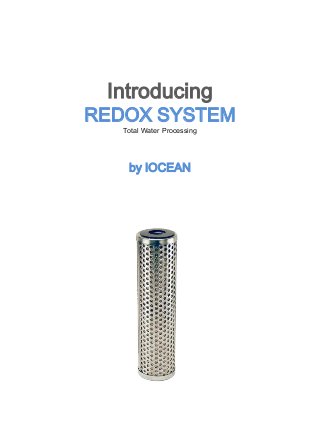 Introducing
REDOX SYSTEM
Total Water Processing
by IOCEAN
 