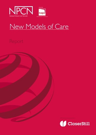 1
Report
Brochure sponsored by:
New Models of Care
Hosted By:
 