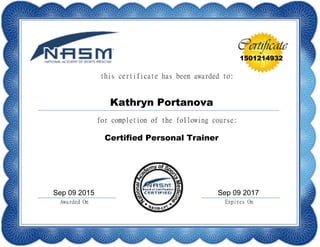 1501214932
Kathryn Portanova
Certified Personal Trainer
Sep 09 2015 Sep 09 2017
 