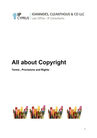 1
All about Copyright
Terms , Provisions and Rights
 