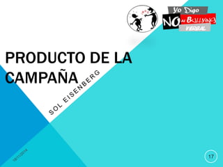 PRODUCTO DE LA 
CAMPAÑA 
17 
 