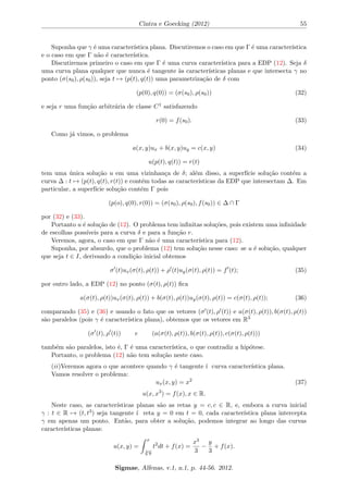 nimos o operador ou trans-forma 
c~ao L. Considere 
 um subconjunto aberto de Rn, onde as func~oes aij ; bj e c, 1  i; j  n; 
s~ao contnuas em 
 e tomam valores reais. De 