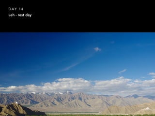 Leh - rest day
D A Y 1 4
 