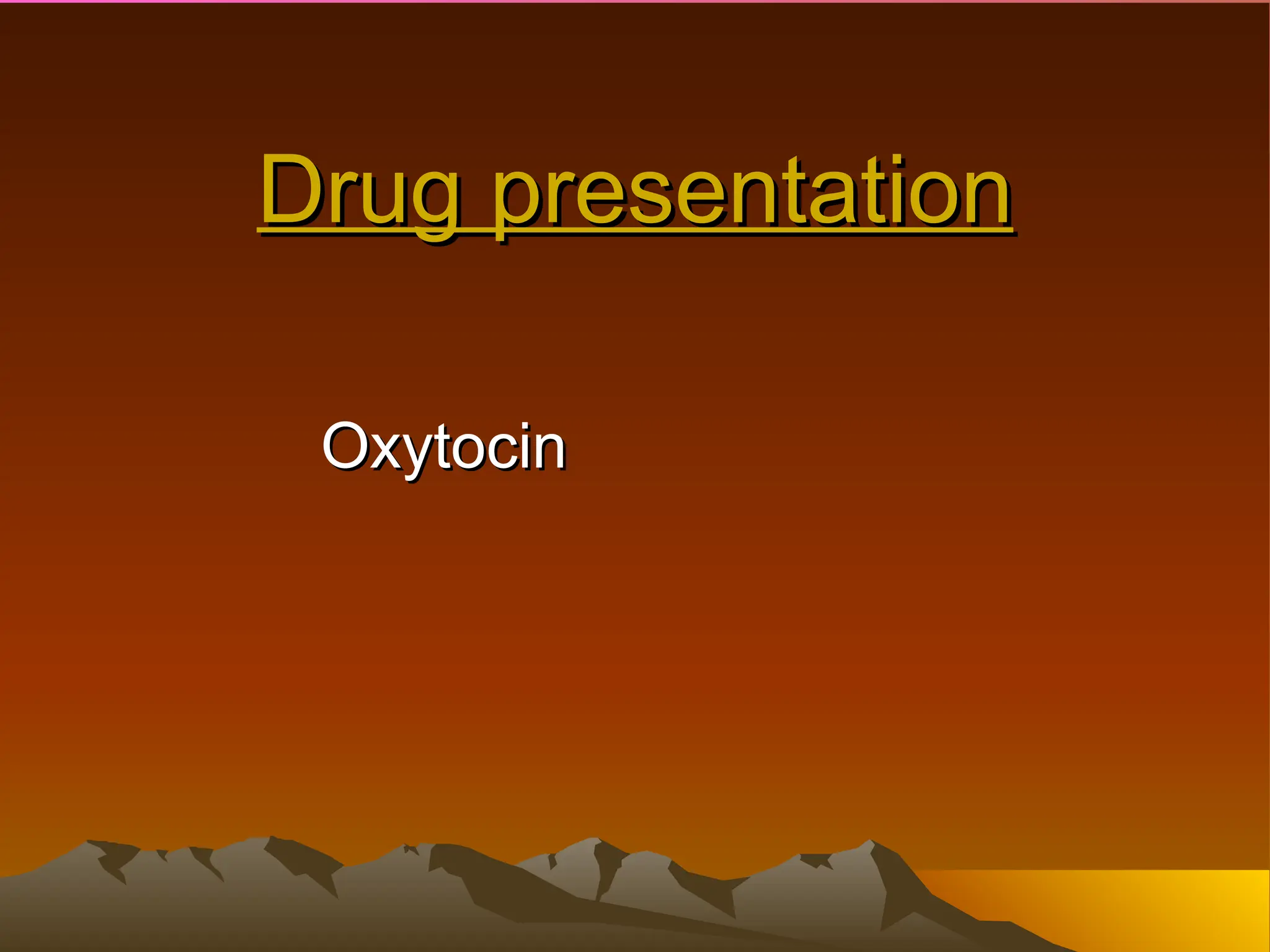 92189552-Drug-Presensddddddtation-oxytocin.ppt
