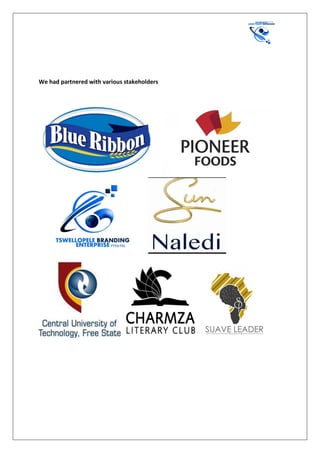 We had partnered with various stakeholders
 