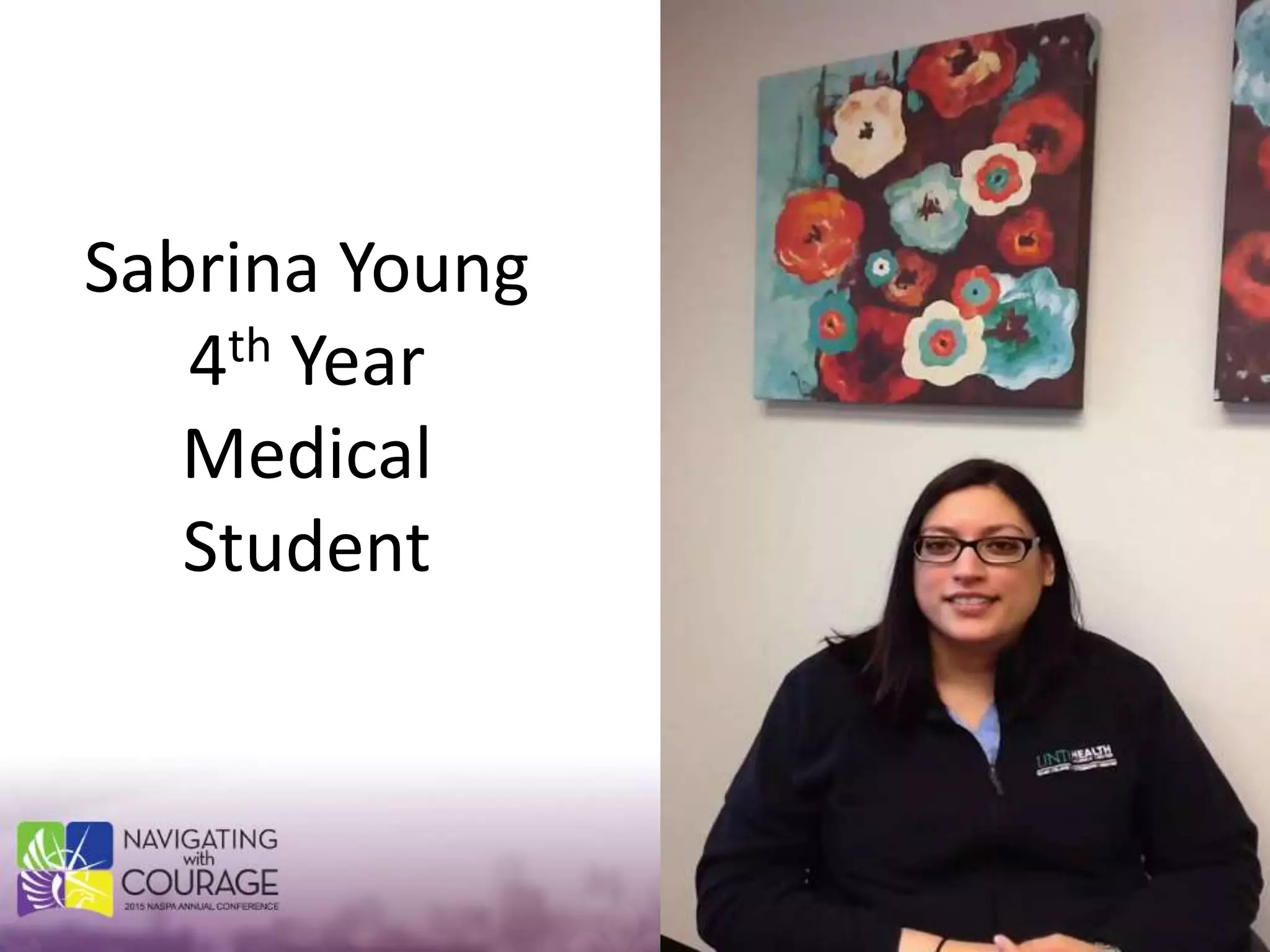 Sabrina Young
4th Year
Medical
Student
 