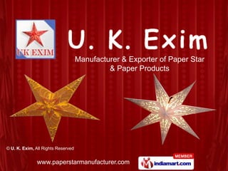 Manufacturer & Exporter of Paper Star
                                             & Paper Products




© U. K. Exim, All Rights Reserved


              www.paperstarmanufacturer.com
 