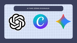 AI YANG SERING DIGUNAKAN
 