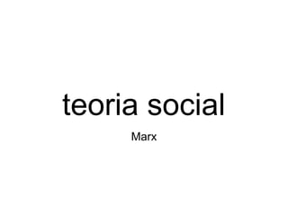 teoria social Marx 