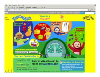 Copy of video file can be
            found on www.tobii.com
It’s almost Childs play
 