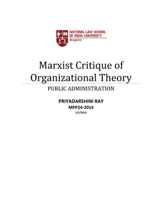 Marxist Critique of
Organizational Theory
PUBLIC ADMINISTRATION
PRIYADARSHINI RAY
MPP24-2014
5/1/2015
 