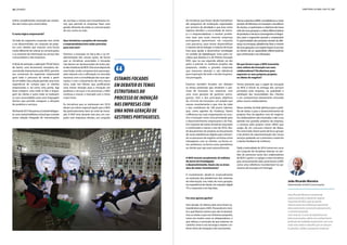 26 | Opinião diretório global das tic | 27
online complementar, associada aos conteú-
dos dos meios que comercializa.
E numa lógica empresarial?
Do lado do segmento corporate, tem vindo
a ser desenvolvidos um conjunto de proje-
tos com clientes que marcam uma forma
muito diferente de colocar as comunicações
e os sistemas de informação ao serviço dos
consumidores e das empresas.
A título de exemplo, a aplicação“PonteVasco
da Gama”, uma ferramenta inovadora de-
senvolvida inteiramente pela NOS, permite
aos comerciais do segmento empresarial
gerir todo o processo de venda a partir
de um tablet. Esta solução permite uma nova
experiência de compra para os clientes
empresariais e, tal como uma ponte, liga
duas margens: uma onde se fala a lingua-
gem do cliente e outra onde se traduzem
as suas necessidades para uma linguagem
técnica que permite assegurar a ativação
de produtos e serviços.
Nofinalde2015lançámosaCentralInteligen-
te, uma central telefónica virtual que consiste
numa solução integrada de comunicações
de voz fixas e móveis sem investimento ini-
cial, que permite às empresas fazer uma
gestão eficiente de todas as comunicações
de voz, numa ou mais.
Que iniciativas e projetos de inovação
e empreendedorismo estão previstas
para este ano?
Vivemos a inovação no dia-a-dia e na im-
plementação das nossas ações, de forma
que as iniciativas associadas à inovação
não devem ser desassociadas da maior par-
te das iniciativas da NOS. Dois anos depois de
uma fusão, onde a empresa teve preocupa-
ções naturais com a afirmação no mercado
nacional, com a consolidação das suas ope-
rações e com o lançamento de uma marca
nova, tudo isto fatores que justificariam
uma menor atenção para a Inovação em
produtos e serviços e em processos, a NOS
continua a marcar o mercado com o ritmo
a que inova.
As iniciativas que se realizaram em 2016
deram um relevo especial aquilo que a NOS
faz particularmente bem ao nível da Inova-
ção. A NOS teve durante este ano, em con-
junto com empresas clientes, um conjunto
direitosreservados
Estamos focados
em debater os temas
estruturais do
processo de inovação
nas empresas com
uma nova geração de
gestores portugueses.
JoãoRicardoMoreiraéatualmente
responsávelpelaunidadedenegócio
CorporatedaNOS,apóstergerido
diversasáreasdemarketingempresarial,
desenvolvimentocomercialeplaneamento
econtrolodegestão.
Commaisde15anosdeexperiênciaem
telecomunicações,detémumconhecimento
profundodarealidadeempresarial,comuma
visãoclarasobreosdesafiosquesecolocam
àsgrandes,médiasepequenasempresas.
João Ricardo Moreira
Administrador da NOS Comunicações
de iniciativas que foram desde hackathons
até programas de aceleração organizados
por sectores de atividade e que teve como
objetivo desafiar a comunidade de startu-
p´s e empreendedores a resolver proble-
mas reais que essas mesmas empresas
portuguesas apresentam, em conjunto
com parceiros, para tentar disponibilizar
o máximo de tecnologia, o máximo de know
how para ajudar a desenvolver estratégias
no sentido da digitalização. Uma outra ini-
ciativa que destaco é a do Prémio Inovação
NOS, que na sua segunda edição vai dar
palco e premiar os melhores projetos das
pequenas, médias e grandes empresas
que merecem atenção e são referência
para inspiração de todo o tecido empresa-
rial português.
Estamos também focados em debater
os temas estruturais que envolvem o pro-
cesso de inovação nas empresas com
uma nova geração de gestores portu-
gueses. Este é dos principais objetivos
do «Círculo da Inovação» um projeto que
nasceu recentemente e que vive da visão
e dos contributos de 100 jovens talentos
que, como agentes da mudança, fazem
a diferença nas suas organizações ao assu-
mir a Inovação como uma prioridade para
o desenvolvimento empresarial e do País.
Um conjunto de outras iniciativas marcaram
e continuarão a marcar o ano de 2016, des-
de lançamentos de produto ao lançamento
de novas plataformas digitais para reinven-
tar os processos de negócio na forma como
interagimos com os clientes, na forma co-
mo vendemos, na forma como permitimos
ao cliente que seja mais autossuficiente.
A NOS investe anualmente 20 milhões
de euros em investigação
e desenvolvimento. Quais são as áreas
alvo de maior investimento?
O investimento divide-se essencialmente
na evolução das plataformas dos sistemas
de informação, nas redes de nova geração,
em experiência de cliente, em soluções digital
TV e corporate e em big data.
Foi uma aposta ganha?
Sem dúvida. Os últimos dois anos foram ex-
traordinários para a NOS. Passando em revis-
ta o que fizemos vemos que não só alcançá-
mos as metas a que nos tínhamos proposto,
como em muitos casos as ultrapassámos, o
que reforça a convicção de que estamos no
caminho certo e nos encoraja a manter o in-
tenso ritmo de inovação e de crescimento.
Numaconjunturadifícil,consolidámosanossa
posição de liderança na inovação e excelência
de serviço, a supremacia e cobertura da nossa
rededenovageraçãoeaofertadiferenciadora
deprodutoseserviçosconvergenteseintegra-
dos, para o segmento pessoal e empresarial.
A superioridade dos produtos através da lide-
rança na inovação, plataformas fixas e móveis
denovageraçãoeumregistoímparnoserviço
ao cliente são as capacidades diferenciadoras
que continuarão a ser reforçadas.
De que forma é que a NOS transmite
uma cultura de inovação aos seus
colaboradores? Há abertura para
exporem os seus próprios projetos
ou ideias de negócio?
Temos presente que o papel da inovação
na NOS é fulcral na entrega dos serviços
prestados pela empresa, na qualidade e
satisfação das necessidades dos Clientes
e um compromisso diariamente renovado
pelos nossos colaboradores.
Nesse sentido, há total abertura para a parti-
lha de ideias e para o desenvolvimento de
projetos fora do pipeline core de negócio.
Os colaboradores são chamados a dar a sua
opinião nos grandes projetos da empresa,
a começar pelo próprio nome (NOS) que
surgiu de um concurso interno de ideias.
Por outro lado, fazem parte de focus groups
e de pilotos de experimentação dos novos
serviços podendo ser o primeiros a testá-los
e dando feedback de melhoria.
Dada a intensidade de 2016, temos em curso
um conjunto de iniciativas internas no sen-
tido de promover junto dos colaboradores
da NOS o gosto e o apego a estas iniciativas
que, acrescentando valor, posicionam a NOS
como uma referência incontornável no pa-
norama da inovação em Portugal.
 