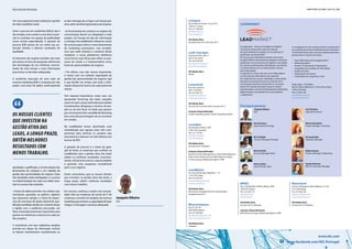 diretório global das tic | 73
www.facebook.com/IDC.Portugal
www.idc.com
MAEIL
Rua 3 da Matinha, Edificio Altejo, 505B
1950-326 Lisboa
Tel: 214 229 110
sales@maeil.pt
www.maeil.pt
Atividades Base
Serviços de TI; Software
Soluções Disponibilizadas
ERP & Business Apps; Marketing Digital e CRM
Maincheck
Centro de Negócios Ideia Atlântico, Cx 30
4719-005 Braga
Tel: 253 696 256
info@maincheck.com
www.maincheck.com
Atividades Base
Serviços de TI; Software
Listopsis
Rua Professor Santos Lucas, 29 A
1500-511 Lisboa
Tel: 217 100 650
geral@listopsis.pt
www.listopsis.pt
Atividades Base
Equipamento de TI; Serviços de TI
Look Concepts
Estrada de Vilar, 30A 1º
3810-195 Aveiro
Tel: 234 378 618
geral@lookconcepts.pt
www.lookconcepts.pt
Atividades Base
Media
Lunacloud
Rua das Cardosas
4451-210 Maia
Tel: 707 505 157
info@lunacloud.com
www.lunacloud.com
Atividades Base
Serviços de Comunicações; Serviços de TI
Soluções Disponibilizadas
Cloud Computing (IaaS); Cloud Computing (PaaS)
Lusodata
Rua Quinta da Nora, 5 B/C
2790-140 Carnaxide
Tel: 214 173 567
geral@lusodata.pt
www.lusodata.pt
Atividades Base
Serviços de TI; Software
Soluções Disponibilizadas
Business Process Management; Content Management;
Data Center Infraestructure; ERP & Business Apps;
IT Outsourcing; Marketing Digital e CRM
LusoMatrix
Av Coronel Eduardo Galhardo, 7 -1C
1170-105 Lisboa
Tel: 218 162 625
comercial@lusomatrix.pt
www.lusomatrix.pt
Atividades Base
Electrónica; Equipamento de Comunicação;
Equipamento de TI
Macrosistemas
Rua 31, Nº 781
4500-306 Espinho
Tel: 227 330 040
geral@macrosistemas.com
www.macrosistemas.com
Atividades Base
Software
A Leadmarket – Business Intelligence & Market
Consultancy desenvolve ações de deteção
de oportunidades de negócio no mercado das TI,
garantindo um elevado ROI.
Os serviços da Leadmarket assentam numa base
de dados B2B em permanente atualização, muito bem
qualificada, com os decisores de negócio e seus dados
de contacto perfeitamente identificados, permitindo
o contacto direto com os interlocutores corretos
para cada projeto.
A experiência e know-how dos seus colaboradores
e as ferramentas informáticas são o garante
de campanhas de sucesso, adaptadas a cada cliente.
Atuando exclusivamente para as empresas de TI
em Portugal e Espanha, desenvolve as suas ações
sobre três motores principais de go-to-market:
Lead Generation, através de Teleprospecting; Marketing
Digital; Eventos, com grande foco na convocatória
e seguimento.
Principais gestores
Leadmarket
Joaquim Ribeiro
CEO
Rui Trindade
Account Manager Portugal
Bruno Pinela
Account Manager Iberia
Alvaro Galan
Sales Director Spain
Ana de Sousa
Sales Director Portugal
Vera Teodoro
Operations Diretor
Marisa Gonçalves
Project Manager | Coaching
Sandra Romano
Mkt & Community Manager
A conjugação dos três motores permite à Leadmarket
ser o parceiro de muitos dos fabricantes de TI presentes
na Península Ibérica, bem como dos respetivos parceiros,
potenciando o negócio de ambos.
•    Ações B2B: Demand & Leadgeneration
•    Marketing Digital
•    Eventos: Convocatória e Seguimento
•    Campanhas de emailing com BD própria
•    Gestão de Canal
•    Organização de eventos
•    Criatividade de campanhas e web
Tagus Space - Ed.Galileo
Rua Rui Telles Palhinha 6, 3º Piso, Porto Salvo
2740-278 Oeiras
Tel: 214 876 790
geral@leadmarket.pt
www.leadmarket.pt
Fernanda Reis
Data Base Manager
Ruben Grosso
Projects Managers | Reporting
72 | PUBLIREPORTAGEm
Um novo approach para a deteção e gestão
de Sales Qualified Leads.
Gerar a procura em ambientes B2B já não é
tão simples como assistir a uma feira comer-
cial ou contratar um espaço de publicidade
numa revista especializada. A geração de
procura B2B precisa de ser visível aos po-
tenciais clientes e oferecer conteúdos de
qualidade.
Os decisores de negócio também são mais
pró-ativos na hora de pesquisar referencias
das tecnologias do seu interesse, necessi-
tando de mais tempo e mais informação
para tomar as decisões adequadas.
A excelente execução de uma ação de
revenue marketing B2B é composta por três
partes: uma base de dados continuamente
atualizada e qualificada, a correta eleição das
ferramentas de contacto e um método de
gestão das oportunidades de negócio. Estas
três atividades estão interligadas e o sucesso
na implementação de cada uma delas resul-
tará no sucesso das restantes.
• A base de dados permite-nos realizar seg-
mentações ajustadas ao público, objetivo
que queremos atingir e o facto de dispor-
mos de uma base de dados altamente qua-
lificadaeperfilada,facilitaumcontactolimpo
e rápido com a audiência procurada, um
fator extraordinariamente importante para
ganhar em eficiência e retorno em cada um
dos projetos.
A recorrência com que realizamos projetos
permite-nos dispor da informação vertical:
se fizeram investimentos recentemente ou
se têm intenção de os fazer num futuro pró-
ximo,alémdainformaçãobásicadaempresa.
• As ferramentas de contacto ou engines de
comunicação devem ser adaptados a cada
projeto, em função do tipo de informação
a entregar. Na LeadMarket utilizamos canais
de comunicação online e novas ferramentas
de marketing automation, mas acredita-
mos que nada substitui o contacto direto
mediante a nossa plataforma telefónica
como forma mais eficaz para influir no pro-
cesso de venda e é imprescindível como
fonte de oportunidades de negócio.
• Por último, mas não menos importante,
é contar com um método organizado de
gestão das oportunidades de negócio, ágil
e que facilite em tempo real toda a infor-
mação disponível acerca de cada potencial
cliente.
Tem especial importância, neste caso, um
apropriado Nurturing das leads, naqueles
casos em que o prazo estimado para realizar
investimentos ultrapassa o alcance do pro-
jeto ou do ano fiscal. As leads que passam
por um processo bem sucedido de Nurturing
tem uma alta percentagem de se converter
em vendas.
Na LeadMarket temos desenhado uma
metodologia que agrupa estes três com-
ponentes para otimizar os projetos que
executamos e oferecer um alto Delivery em
termos de ROI.
A geração de procura é a chave da gera-
ção de leads, as empresas que confiam na
LeadMarket para a gestão ativa das leads
obtêm os melhores resultados, incremen-
tando a eficácia de acesso a oportunidades
e gerando uma poupança considerável
para o seu negócio.
Assim concluímos, que os nossos clientes
que investem na gestão ativa das leads, a
longo prazo, obtêm melhores resultados
com menos trabalho.
Em resumo, continua a existir uma necessi-
dade vital nas empresas do sector de IT de
continuar a investir em projetos de revenue
marketing que tenham a capacidade de fazer
chegar a mensagem à pessoa adequada.
os nossos clientes
que investem na
gestão ativa das
leads, a longo prazo,
obtêm melhores
resultados com
menos trabalho.
Joaquim Ribeiro
CEO
 