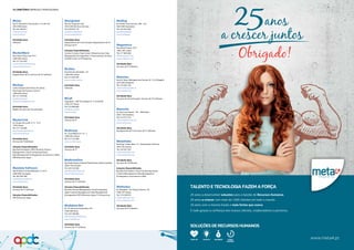 74 | diretório empresas e profissionais
Maisis
Rua D. Manuel B. Vasconcelos, nºs. 60 e 64
3810-498 Aveiro
Tel: 234 386 811
maisis@maisis.pt
www.maisis.pt
Atividades Base
Software
MarketWare
Rua Olavo D’Eça Leal, N.º4
1600-306 Lisboa
Tel: 217 223 432
comercial@marketware.eu
www.marketware.eu
Atividades Base
Equipamento de TI; Serviços de TI; Software
Markup
Centro Empresarial Torres de Lisboa,
Rua Tomás da Fonseca, Torre G
1600-209 Lisboa
Tel: 217 230 646
geral@markup.pt
www.markupagency.com
Atividades Base
Media; Serviços de Comunicações
MasterLink
Av. Duque de Loulé, n.º 5 - 3º D
1050 Lisboa
Tel: 213 156 660
solutions@masterlink.pt
www.masterlink.pt
Atividades Base
Serviços de TI;Software
Soluções Disponibilizadas
Big Data & Analytics; BPO; Business Process
Management; Cloud Computing (PaaS);
Data Management & Integration; eCommerce e Web;
ERP & Business Apps
Maxdata Software
Rua António Correia Baharém, nº 33-A
2580-468 Carregado
Tel: 263 400 300
maxdata@maxdata.pt
www.maxdata.pt
Atividades Base
Serviços de TI; Software
Soluções Disponibilizadas
ERP & Business Apps
Maxiglobal
Rua da Urtigueira 562
4410-304 Vila Nova de Gaia
Tel: 229 059 710
geral@maxiglobal.pt
www.maxiglobal.pt
Atividades Base
Equipamento de Comunicação; Equipamento de TI;
Serviços de TI
Soluções Disponibilizadas
Contact Centers; Data Center Infraestructure; Data
Management & Integration; IT Outsourcing; Security;
Unified Comm. & IP Telephony
McAfee
Avenida da Liberdade, 110
1269-046 Lisboa
Tel: 213 404 540
www.mcafee.com/pt
Atividades Base
Software
MCall
Taguspark - Edif. Tecnologia IV, nº 81/82/83
2740-257 Oeiras
Tel: 210 008 000
vendas@mcall.pt
www.mcall.pt
Atividades Base
Serviços de TI
McKinsey
Av. Casal Ribeiro,nº 14 - 5
1000-092 Lisboa
Tel: 213 123 200
www.mackinsey.pt
Atividades Base
Serviços de TI
MedicineOne
Rua Pedro Nunes, Instituto Pedro Nunes, Quinta da Nora
3030-199 Coimbra
Tel: 239 103 500
geral@medicineone.net
www.medicineone.net
Atividades Base
Serviços de TI; Software
Soluções Disponibilizadas
Business Process Management; Cloud Computing
(IaaS); Content Management; Data Management
& Integration; ERP & Business Apps; IT Outsourcing
Medidata.Net
Av. Dr. Antunes Guimarães, 423
4100-080 Porto
Tel: 226 198 900
webmaster@medidata.pt
www.medidata.pt
Atividades Base
Serviços de TI; Software
Medlog
Rua Pedro José Ferreira, 200 - 210
4424-909 Gondomar
Tel: 223 401 000
geral@medlog.pt
www.medlog.pt
Megamicro
Rua David Sousa, 27-B
1000-106 Lisboa
Tel: 217 804 080
info@megamicro.pt
www.megamicro.pt
Atividades Base
Serviços de TI; Software
Meiostec
Rua Dr. Nuno Rodrigues dos Santos, N.º 2 A, Alfragide
2610-064 Amadora
Tel: 219 383 140
comercial@meiostec.pt
www.meiostec.pt
Atividades Base
Serviços de Comunicações; Serviços de TI; Software
MemoSis
Av. Ruy Luis Gomes, 11B - Alfornelos
2650-130 Amadora
Tel: 214 767 310
comercial@memosis.pt
www.memosis.pt
Atividades Base
Equipamento de TI; Serviços de TI; Software
Metatheke
Rua Eng.º Carlos Bóia, 3 C, Urbanização Glicínias
3810-702 Aveiro
Tel: 234 287 203
info@metatheke.com
www.metatheke.com
Atividades Base
Serviços de TI;Software
Soluções Disponibilizadas
Big Data & Analytics; Cloud Computing (AaaS);
Content Management; Data Management
& Integration; eCommerce e Web
Methodus
Av. Marginal - Ed. Parque Oceano, 3G
2780-337 Oeiras
Tel: 214 228 870
info@methodus.com
www.methodus.com
Atividades Base
Serviços de TI; Software
C
M
Y
CM
MY
CY
CMY
K
 