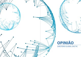 Diretório global das tic
opinião
 