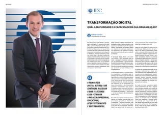 8 | Opinião diretório global das tic | 9
Em apenas umas curtas décadas, a Tecnolo-
gia da Informação (TI) deslocou-se do back
office, a primeira Plataforma da IDC, para o
front office, a segunda Plataforma da IDC e,
finalmente, integraram-se em quase todos
os aspetos das vidas profissionais e pessoais
das pessoas, alimentadas por tecnologias da
3ª Plataforma, incluindo telemóveis, negó-
cios sociais, cloud e big data e analítica de
negócio. Estamos a entrar numa era em que
as tecnologias e processos que as empresas
implementam estão de tal forma ligadas aos
seus clientes e mercados, que as fronteiras
entre as operações internas da empresa e o
seu ecossistema externo (clientes, mercados,
concorrentes, parceiros, reguladores) estão
a desaparecer rapidamente.
Neste contexto os líderes empresariais são
desafiados a levar as suas empresas ao nível
seguinte, ao da transformação dos negócios
digitais, empregando tecnologias digitais
em conjunto com a inovação organizacio-
nal, operacional e de modelos de negócio
para criar novas formas de operar e expandir
as empresas.
A tecnologia digital alterou e irá conti-
nuar a alterar a uma velocidade cada vez
maior a paisagem empresarial, educacio-
nal, de entretenimento e governamental.
Asduasúltimasdécadasassistiramamudan-
ças espetaculares e o ritmo está a acelerar,
talcomoaescaladasmudançaseinovações
que acontecem a nível individual, social
e organizacional.
As tecnologias digitais e os novos mode-
los empresariais e estratégicos que ali-
mentam, irão continuar a ter um impacto
significativo na maioria das organizações
com um nível de intensidade crescente.
A IDC previu que até 2018, um terço dos
20 maiores líderes de mercado da maioria
das indústrias irá ser ultrapassado por
novos concorrentes (e por concorrentes
existentes “reinventados”) que usam a
3ª Plataforma para criar novos serviços e
modelos de negócio (ver IDC Predictions
2014: Battles for Dominance — and Survival
— on the 3rd Platform, IDC #244606, De-
zembro 2013).
Para além das rápidas mudanças tecno-
lógicas, as empresas terão de lidar com
perturbações geopolíticas, económicas
e ambientais - algumas previsíveis, mas
muitas delas não. A transformação digital
é um meio de criar empresas “anti-fragi-
lidade” que podem não só sobreviver a
essas perturbações, mas também poten-
cializá-las e prosperar com elas.
Apesar do nome “digital”, há muito mais na
transformação digital para além da tecno-
logia. A IDC define a Transformação Digital
como o processo contínuo através do qual
as empresas se adaptam ou apresentam mu-
danças inovadoras aos seus clientes e mer-
cados (ecossistema externo) ao potenciar
competências digitais para inovar novos mo-
delos de negócio, produtos e serviços que
misturam de forma uniforme o digital, o físi-
co, as experiências da empresa e de cliente,
ao mesmo tempo que melhoram a eficácia
operacional e o desempenho organizacional.
A inversão do modelo empresarial da sua
orientação tradicional fazer-vender para
uma orientação mais dependente do de-
senvolvimento da capacidade de envolvi-
mento com o seu ecossistema externo (por
exemplo: clientes, mercados, parceiros,
concorrentes, reguladores) num processo
contínuo de adaptação às condições em-
presariais em mudança.
No centro do novo ecossistema digital-
mente transformado não está o negócio,
mas o individuo envolvido numa miríade de
Ominiexperiências que incluem interações
pessoais, profissionais, comerciais e relações
sociais - tudo tornado possível por interfaces
digitais pessoais e profissionais. Em 2014,
a IDC já previa que em 2016 a maioria das
pessoas no mundo teria um dipositivo
móvel com interfaces e recursos online
para interagir com uma variedade de ca-
nais digitais que governam as suas vidas
pessoais e profissionais. Em linguagem
da IDC, vivem no seu próprio Universo de
Identidade Digital (UID).
Gabriel Coimbra
Country Manager, IDC Portugal
Transformação digital
qual A maturidade E A CAPACIDADE da sua organização?
A tecnologia
digital alterou e irá
continuar a alterar
a uma velocidade
cada vez maior
apaisagemempresarial,
educacional,
de entretenimento
e governamental.
 
