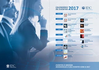 Abril
Janeiro
Março
Fevereiro
Maio
Outubro
Novembro
Setembro
Junho
Future
OF WORKPLACE
FORUM
CIO SUMMIT
MOçAMBIQUE
IDC FutureScape:
LISBOA
IDC FutureScape:
PORTO
CLOUD Leadership
Forum
Big Data
Forum
DevOps
forum
CMO
FORUM
Cybersecurity
FORUM
IDC
DIRECTIONS
TESTING
PORTUGAL
Mobile Strategies
FORUM
CFO
FORUM
CxO Digital
Transformation
FORUM
Portugal
Digital Awards
Calendário
de Eventos 2017
EVENTOS À MEDIDA
DESENVOLVA O SEU EVENTO COM A IDC!
 