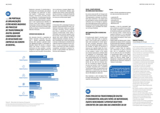 14 | Opinião diretório global das tic | 15
Digital Register
Digital Explorer
Digital Explorer
Digital Disrupter
Digital Transformer
EUROPA
PORTUGAL
EUA
20%
27%
34%
31%
32%
33%
28%
25%
12%
13%
12%
14%
8%
5%
5%
freelancers, parceiros). A transformação e
otimização são concretizadas pela adoção
de estratégias que potenciam as intera-
ções digitais e colaborações, conexões,
relações e ferramentas, incluindo máqui-
nas inteligentes. A transformação Recursos
Laborais otimiza a produtividade e flexibili-
dade dos contribuidores internos e externos
para o valor organizacional; identifica os
recursos certos para atingir os objetivos
empresariais; orienta resultados empresa-
riais criando uma estrutura modular e ágil;
facilita as relações e maximiza a produtivi-
dade das interações.
Operation Model DX
Esta dimensão descreve a capacidade de
realizar operações comerciais mais rece-
tivas e eficazes, potenciando produtos/
serviços, bens, pessoas e parceiros comer-
ciais digitalmente ligados. A maturidade no
Operation Model DX permite à empresa
aplicar mais tempo e energia no desen-
volvimento de novos produtos e serviços
integrando as ligações digitais externas da
empresa nos seus mercados e fornecedores
com os processos e projetos digitais inter-
nos que são diretamente afetados pelas
exigências dos clientes e pelas oportunida-
des do ecossistema. O Operation Model DX
define“como”é que o trabalho é executado
em termos de transformação digital.
Information DX
A Information DX é a abordagem focada na
extração e desenvolvimento do valor e uti-
lidade da informação relativa aos clientes,
mercados, transações, serviços, produtos,
bens físicos e experiências comerciais. As
empresas transformadas tratam dados e
informação como tratariam qualquer outro
bem de valor. A informação não é utilizada
apenas para tomar melhores decisões e
otimizar operações e produtos, mas é tam-
bém monetizada sob a forma de produtos
e serviços. A informação é a moeda de uma
cadeia de experiência dinâmica entre a em-
presa e os seus ecossistemas, que poten-
cializa a informação para obter vantagens
competitivas, permitindo à empresa res-
ponder às oportunidades mais depressa e
de forma mais inteligente.
Figura III – Maturidade das Empresas Portuguesas
Fonte: IDC, European Digital Transformation Maturity Model Benchmark, 2015, n=412 IT and LOB Executive, May 2015
IDC, Digital Transformation Maturity Model Benchmark, 2015; n= 317 IT and LOB Executives, March, 2015
IDC, Estudo sobre a Maturidade da Transformação Digital em Portugal, n=235, Fevereiro 2015
… em Portugal
as organizações
estão menos maduras
no processo
de Transformação
Digital quando
comparado com
os resultados das
empresas na Europa
Ocidental. Com 20 anos de experiência no mercado
de TIC, Gabriel Coimbra é responsável pelas
operações da IDC em Portugal, a empresa
líder mundial na área de market intelligence,
serviços de advisory e organização de eventos
para os mercados das Tecnologias
de Informação, Telecomunicações
e Electrónica de Consumo.
Para além das actividades de gestão,
Gabriel Coimbra está directamente envolvido
naconcepçãoecoordenaçãodosváriosestudos
e serviços de advisory que a IDC desenvolve
em Portugal. Para além da concepção,
coordenação e controlo de qualidade
do research, contribui também em diversos
projectos de consultoria da IDC em Portugal.
A sua opinião é regularmente citada
na imprensa especializada e económica,
como é o caso do Semanário Expresso,
Diário Económico, Revista Exame, Jornal
de Negócios entre outras. Gabriel Coimbra
realiza também sistematicamente diversas
apresentações nos principais eventos sobre
Transformação Digital e Tecnologias
deInformaçãoeTelecomunicações
emPortugal, Angola, Moçambique, Brasil
e Espanha.
No contexto académico colabora também
com algumas das principais instituições
de ensino superior em Portugal,
como é o caso da Católica Lisbon School
of Business & Economics, NOVA IMS e Porto
Business School, em programas de pós-
graduação em Sistemas de Informação
e Transformação Digital.
Gabriel Coimbra é licenciado em Estatística
e Gestão da Informação pela NOVA IMS
e pós-graduado em Gestão Avançada pela
Universidade Católica Portuguesa (UCP).
Gabriel Coimbra
Country Manager, IDC Portugal
Qual a maturidade
do mercado nacional?
No recente estudo da IDC em Portugal reali-
zadonoiníciode2016,ondeforaminquiridas
236 organizações e solicitado aos entrevis-
tados para caracterizar o seu próprio grau
de maturidade em termos de transformação,
verificamos que em Portugal as organiza-
ções estão ligeiramente menos maduras no
processo de Transformação Digital quando
comparado com os resultados das empre-
sas na Europa Ocidental.
Recomendações essenciais
da IDC
A transformação digital é inevitável para
a maioria, senão para todas as organiza-
ções. A única escolha para as empresas é
optar entre acomodar-se e tentar aguen-
tar essas inovações, desenvolver compe-
tências de transformação digital e tornar-se
um inovador, ou adotar um meio-termo e
tornar-se num seguidor rápido dos inova-
dores. Os líderes devem olhar para si e para
as suas equipas e avaliar se têm “aquilo
que é preciso” para apurar e sintetizar todos
os ingredientes da transformação digital.
A IDC acredita que, no que respeita à ges-
tão e potencialização das cinco disciplinas,
a maioria das organizações não conseguirá
atingir. Muitas irão tentar transformar-se
através de uma série de iniciativas foca-
das em competências digitais específicas,
ao passo que perdem a visão da interação
e sinergias necessárias para a verdadeira
Transformação Digita. As organizações que
dominarem a orquestração das cinco dis-
ciplinas irão prosperar; as que não o fizeram
irão ter dificuldades em sobreviver.
Para maximizar o valor da Digital Trans-
formation MaturityScape, a IDC oferece as
seguintes recomendações:
Agora:
•	 Avaliaroníveldecapacidadedasempresas
em cada uma das dimensões da DX:
- Leadership DX
- Omni-Experience DX
- Information DX
- Operation Model DX
- WorkSource DX
•	 Identificar o nível de maturidade ideal
para a empresa no contexto da sua indús-
tria, posição competitiva e necessidades
de cliente/mercado para cada dimensão;
•	 Em cada área, avaliar o estado atual da
equipa de liderança e a sua capacidade
de criar e executar a visão para a transfor-
mação digital da empresa e do(s) seu(s)
ecossistema(s);
•	 Atribuir papéis de liderança para o desen-
volvimento de planos de DX e estruturas
de governação para operações, marketing,
infraestrutura,cultura/organização,eassim
por diante, conforme seja apropriado;
•	 Avaliar os pontos fortes da organiza-
ção e desenvolver um plano e processo
para criar as competências necessá-
rias em cada uma das cinco disciplinas.
A transformação digital é uma viagem,
e práticas ágeis em combinação com
mapas de percurso podem ajudar a
impulsionar o progresso, pontuado pela
identificação de potenciais conquistas e
“vitórias”a curto prazo.
Aolongodapublicaçãodisponibi-
lizamos ao leitor um conjunto de
breves infografias que representam
as áreas mais estratégicas para o su-
cesso nos mercados digitais.
Fique atento!
Para evoluir na Transformação Digital
é fundamental avaliar o nível de maturidade,
fazer o benchmark e apontar objetivos
concretos em cada uma das dimensões da DX
 
