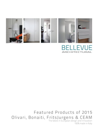 ARCHITECTURAL
Featured Products of 2015
Olivari, Bonaiti, FritsJurgens & CEAM
The latest in European design and innovation
100% made in Italy
 