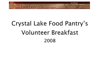 Crystal Lake Food Pantry’s Volunteer Breakfast 2008 