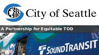 A Partnership for Equitable TOD  
