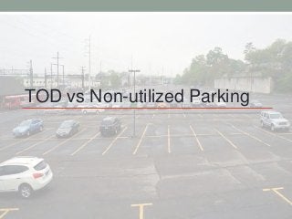 TOD vs Non-utilized Parking  