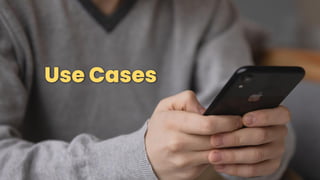 Use Cases
 