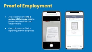 Proof of Employment
● Job seekers can send a
picture of their pay stub to
prove they have secured
employment
● Keep pictures on file for
reporting/admin purposes
 