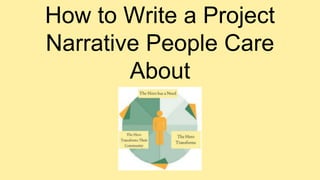 How to Write a Project
Narrative People Care
About
 