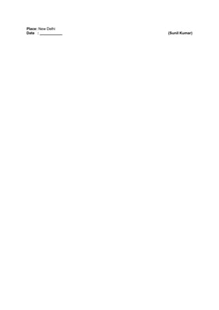 Place: New Delhi
Date : ___________ (Sunil Kumar)
 